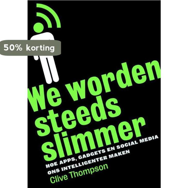 We worden steeds slimmer 9789491845147 Clive Thompson, Livres, Psychologie, Envoi