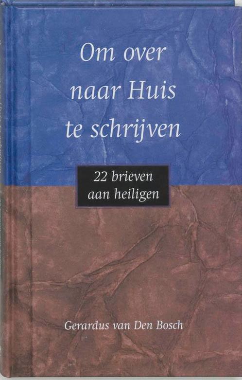 Om over naar huis te schryven 9789025953041 G. van den Bosch, Boeken, Godsdienst en Theologie, Zo goed als nieuw, Verzenden