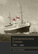 International Liners 1865 - 1940 9789492368409 Rich Turnwald, Verzenden, Zo goed als nieuw, Rich Turnwald