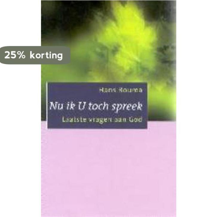 Nu ik u toch spreek 9789043504775 Hans Bouma, Boeken, Godsdienst en Theologie, Zo goed als nieuw, Verzenden