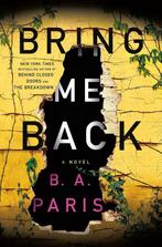 Bring Me Back 9781250151339 B A Paris, Boeken, Verzenden, Zo goed als nieuw, B A Paris
