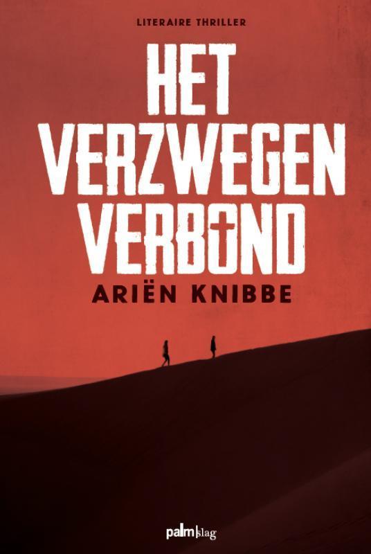 Het verzwegen verbond 9789493059627 Ariën Knibbe, Boeken, Romans, Zo goed als nieuw, Verzenden