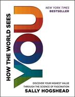 How The World Sees You Discover Your Hig 9780062230690, Verzenden, Sally Hogshead