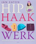 Hip haakwerk 9789058777348 J. Eaton, Boeken, Verzenden, Gelezen, J. Eaton