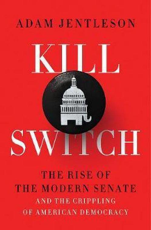 Kill Switch – The Rise of the Modern Senate and the, Boeken, Taal | Engels, Zo goed als nieuw, Verzenden
