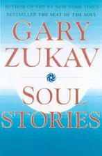 Soul Stories 9780743204071 Gary Zukav, Boeken, Verzenden, Gelezen, Gary Zukav