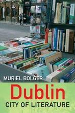 Dublin: City of Literature By Muriel Bolger, Verzenden, Muriel Bolger