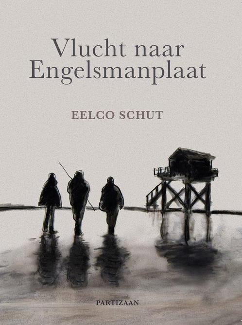 Vlucht naar Engelsmanplaat 9789464076561 Eelco Schut, Boeken, Overige Boeken, Zo goed als nieuw, Verzenden
