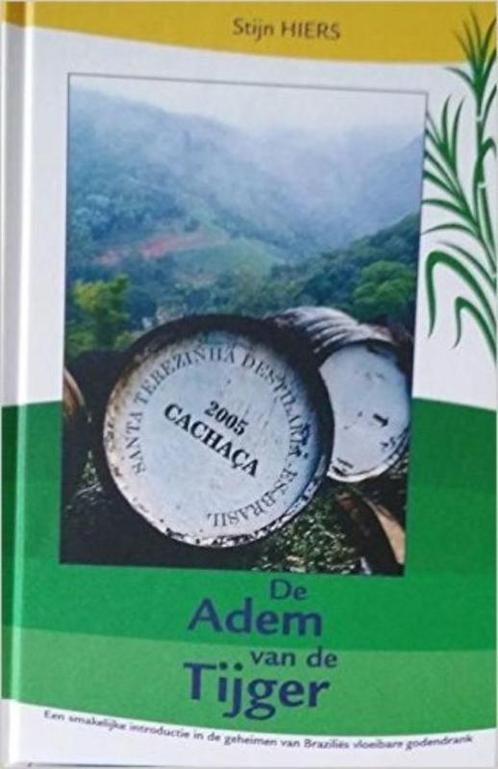 Cachaça. De adem van de tijger 9789082108019 Stijn Hiers, Boeken, Kookboeken, Zo goed als nieuw, Verzenden