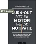 Burn-out met de motor van de motivatie 9783990646922, Verzenden, Annika Mortelmans