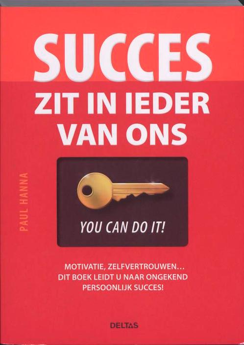 Succes zit in ieder van ons 9789044725896 Paul Hanna, Boeken, Psychologie, Zo goed als nieuw, Verzenden