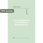 De huismeester, de mammoet en de moslim 9789492161062, Boeken, Verzenden, Gelezen, Hans Moll