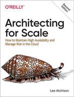 Architecting for Scale 9781492057178, Livres, Lee Atchison, Verzenden