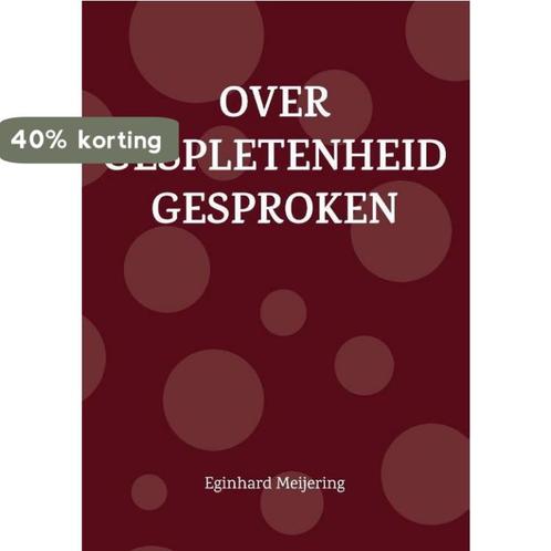 Over gespletenheid gesproken 9789464065732, Boeken, Godsdienst en Theologie, Gelezen, Verzenden