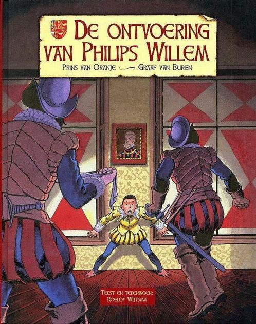Ontvoering Van Philips Willem 9789033628412, Livres, BD, Envoi