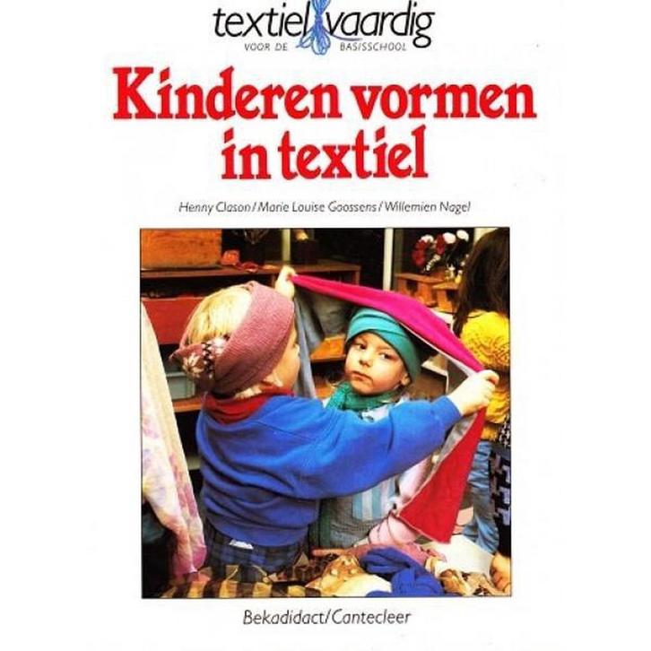 Kinderen vormen in textiel / Textielvaardig 9789021302799, Boeken, Schoolboeken, Gelezen, Verzenden