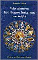 Wie schreven het nieuwe testament werkelijk ? 9789020281453, Boeken, L,Burton Mack, Zo goed als nieuw, Verzenden