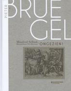 Pieter Bruegel ongezien! 9789058268754 Manfred Sellinck, Boeken, Verzenden, Zo goed als nieuw, Manfred Sellinck