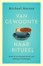 Van gewoonte naar ritueel 9789400513341 Michael I. Norton, Boeken, Verzenden, Zo goed als nieuw, Michael I. Norton