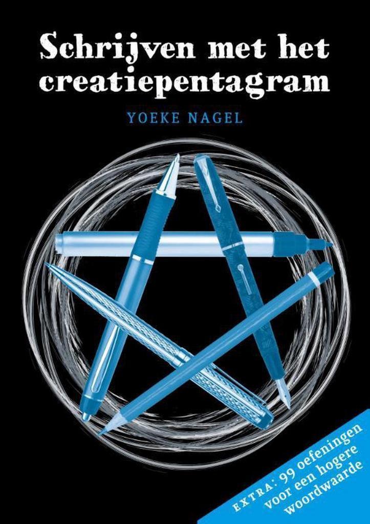 Schrijven met het creatiepentagram 9789491557132 Yoeke Nagel, Boeken, Overige Boeken, Zo goed als nieuw, Verzenden