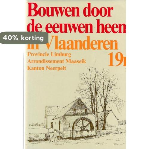 Bouwen 19n2. maaseik kanton neerpelt 9789056220624, Boeken, Kunst en Cultuur | Architectuur, Zo goed als nieuw, Verzenden