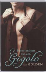 Bekentenissen van een Gigolo 9789061125198 Golden, Verzenden, Gelezen, Golden