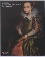 Museum Mayer Van Den Bergh, Antwerpen 9789055447121, Verzenden, Zo goed als nieuw, P. De Rynck