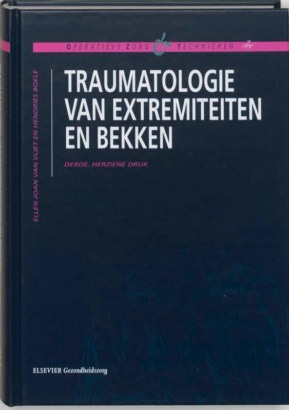 Traumatologie van extremiteiten en bekken / Operatieve zorg, Boeken, Wetenschap, Zo goed als nieuw, Verzenden