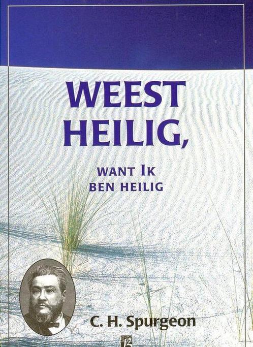Weest Heilig 9789075957082 Charles Haddon Spurgeon, Boeken, Godsdienst en Theologie, Zo goed als nieuw, Verzenden