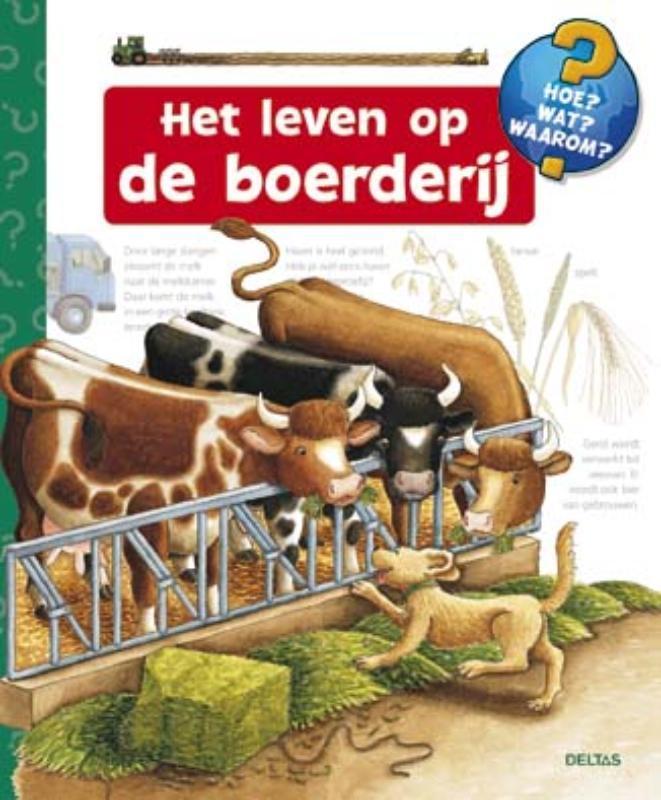 Het leven op de boerderij / Hoe? Wat? Waarom? 9789044727654, Boeken, Kinderboeken | Jeugd | 10 tot 12 jaar, Zo goed als nieuw