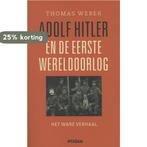 Adolf Hitler en de Eerste Wereldoorlog 9789046817247, Boeken, Verzenden, Gelezen, Thomas Weber