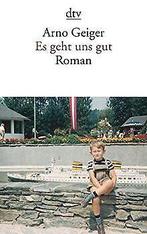 Es geht uns gut: Roman  Geiger, Arno  Book, Gelezen, Arno Geiger, Verzenden