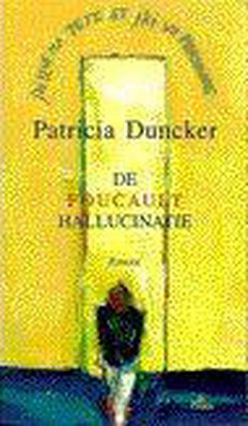 Foucault Hallucinatie 9789068014839 P. Duncker, Boeken, Romans, Gelezen, Verzenden