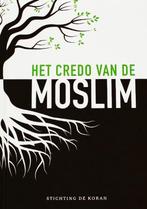 Het credo van de moslim 9789492417015, Boeken, Gelezen, Stichting De Koran, Verzenden