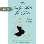 The Dirty Bits- For Girls 9781844082285 India Knight, Boeken, Verzenden, Gelezen, India Knight