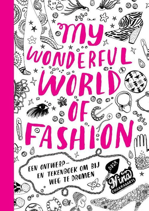My wonderful world of fashion 9789063692490 Nina Chakrabarti, Boeken, Kinderboeken | Jeugd | 13 jaar en ouder, Gelezen, Verzenden