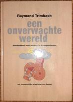 Een onverwachte wereld 9789090208770 R. Trimbach, Verzenden, Gelezen, R. Trimbach