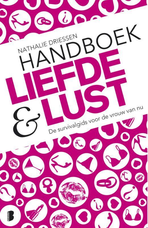 Handboek Liefde & Lust 9789022554821 Nathalie Driessen, Boeken, Psychologie, Gelezen, Verzenden