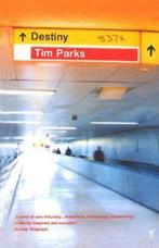 Destiny 9780099284949 Tim Parks, Boeken, Verzenden, Gelezen, Tim Parks