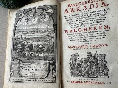 Mattheus Gargon - Walchersche Arkadia - 1715, Antiek en Kunst, Antiek | Boeken en Manuscripten