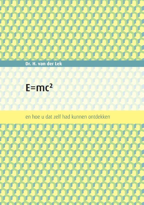 E=mc2 9789463457613 Dr. H. (Harm) Van der Lek, Boeken, Schoolboeken, Zo goed als nieuw, Verzenden