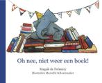 Oh nee, niet weer een boek! 9789081502818 Magali de Fremery, Verzenden, Zo goed als nieuw, Magali de Fremery
