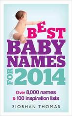 Best Baby Names for 2014 9780091948108, Siobhan Thomas, Verzenden