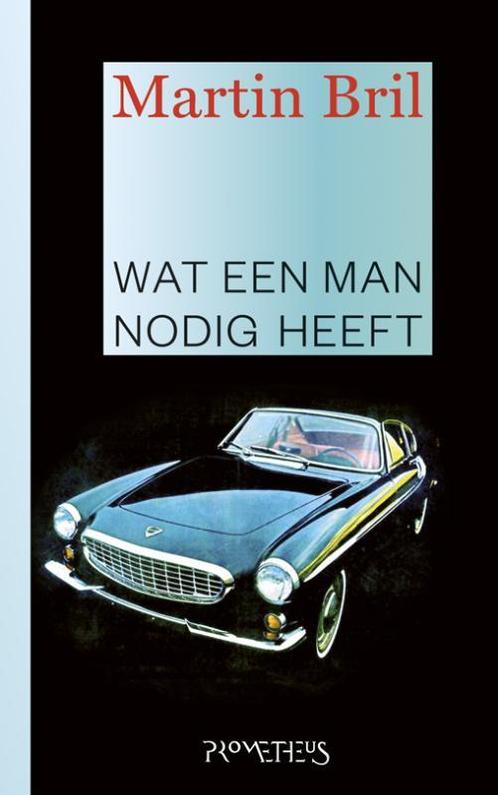 Wat een man nodig heeft 9789044620702 Martin Bril, Boeken, Romans, Zo goed als nieuw, Verzenden