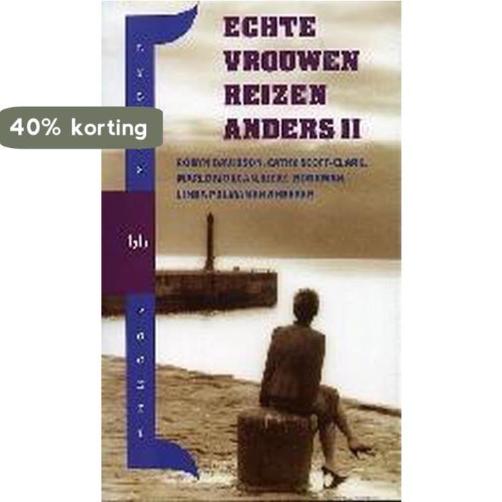 Echte Vrouwen Reizen Anders Ii 9789058473608, Livres, Littérature, Envoi