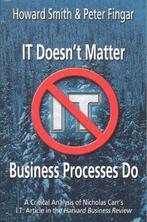 It Doesnt Matter--Business Processes Do 9780929652351, Boeken, Verzenden, Zo goed als nieuw, Howard Smith