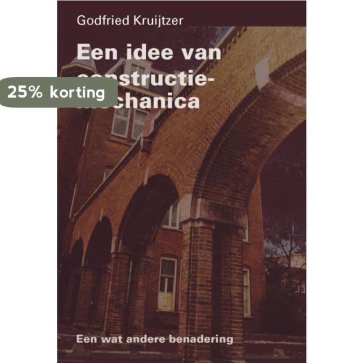 Een idee van constructie-mechanica 9789040724787, Boeken, Techniek, Gelezen, Verzenden