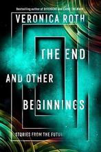 The End and Other Beginnings Stories from the Future, Verzenden, Veronica Roth