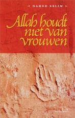 Allah houdt niet van vrouwen 9789052409580 N. Selim, Boeken, Verzenden, Gelezen, N. Selim