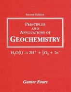 Principles And Applications Of Geochemistry 9780023364501, Verzenden, Zo goed als nieuw, Gunter Faure
